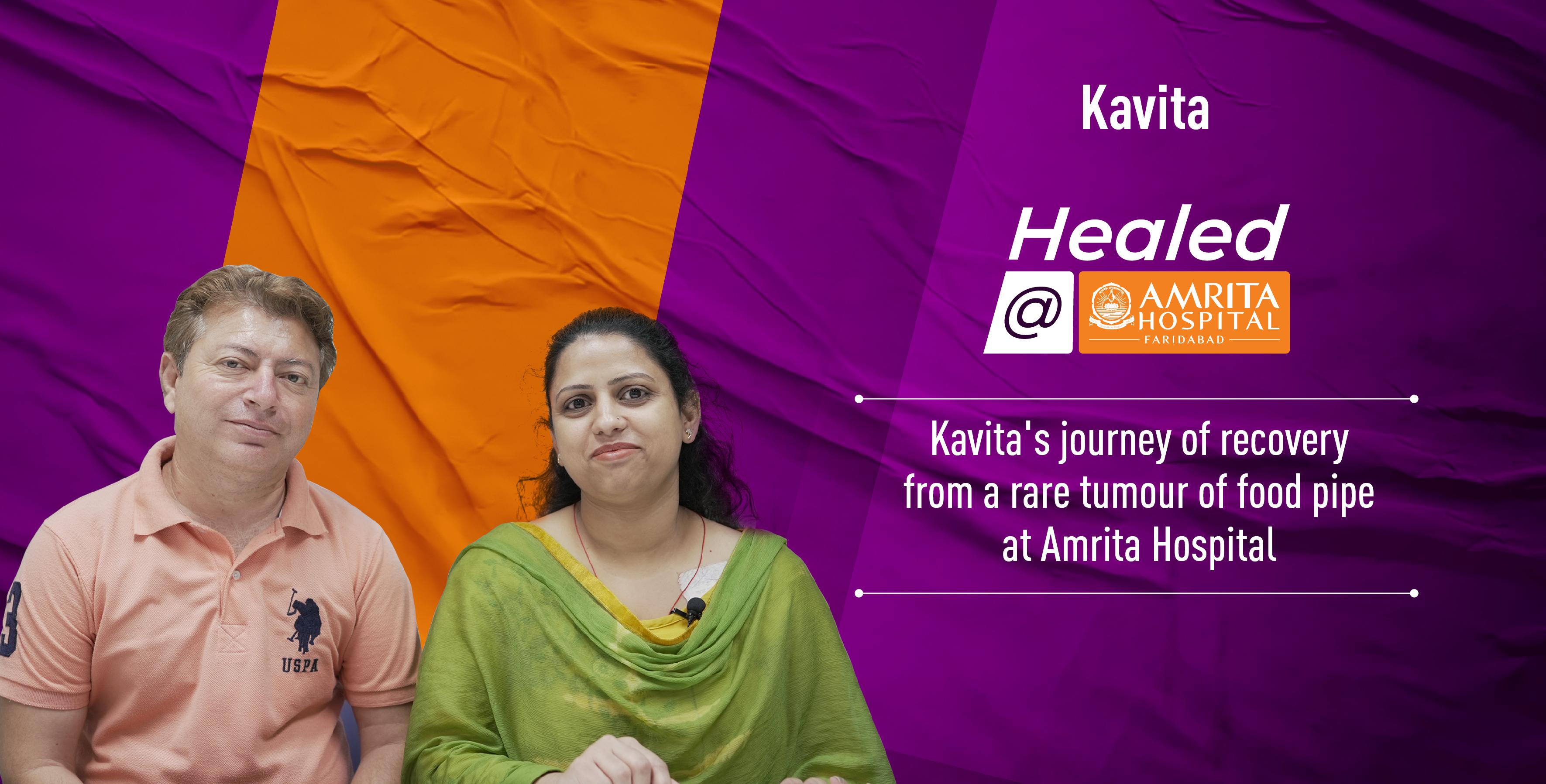 Kavita's journey of recovery from a rare tumour of food pipe