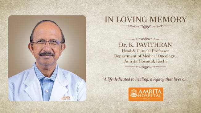Dr. K. Pavithran, Eminent Oncologist at Amrita Hospital, Passes Away