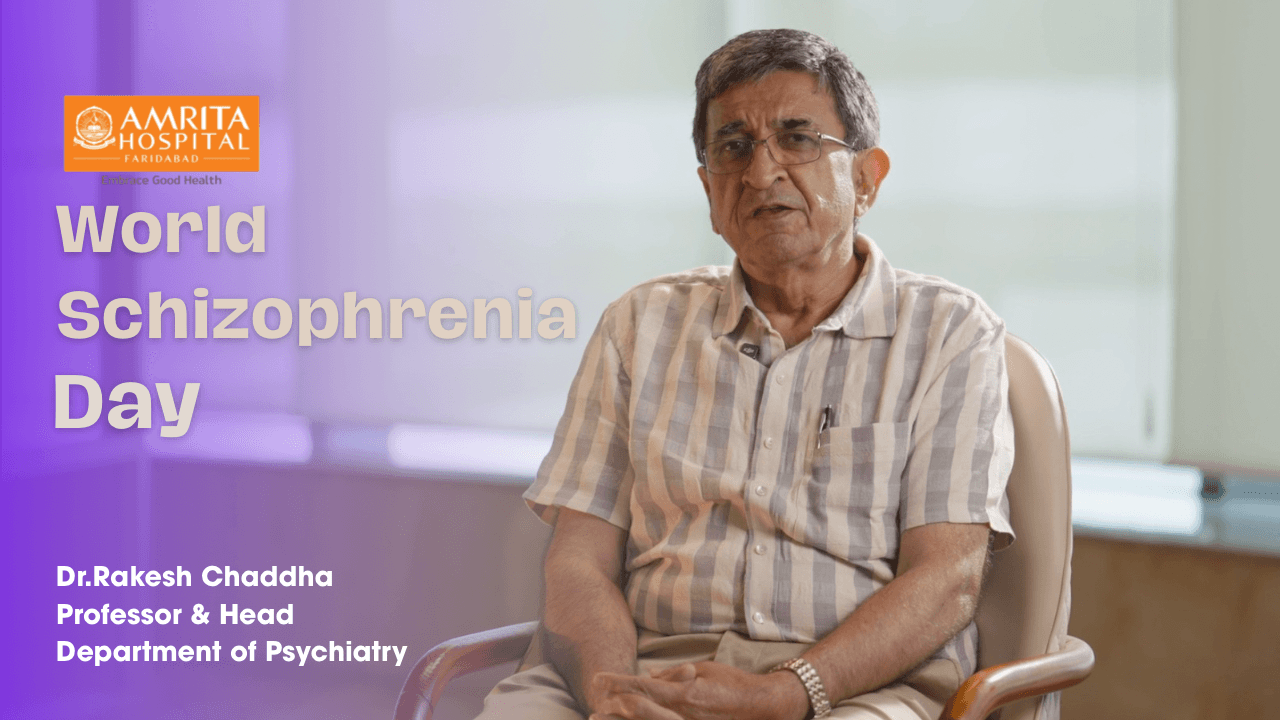  World Schizophrenia Awareness Day | Amrita Hospital, Faridabad