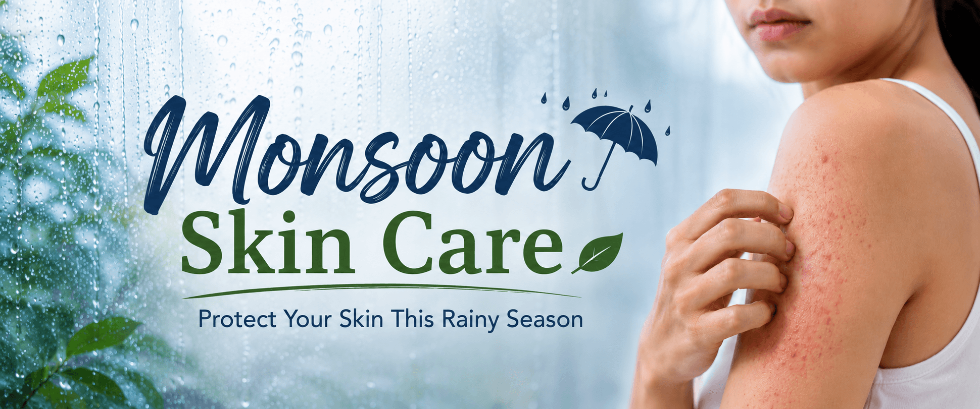 Monsoon skin care - Keep the Gloom in the Sky and the Glow on Your Skin!